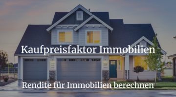 Kaufpreisfaktor Immobilie berechnen