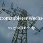 Stromanbieter Wechsel