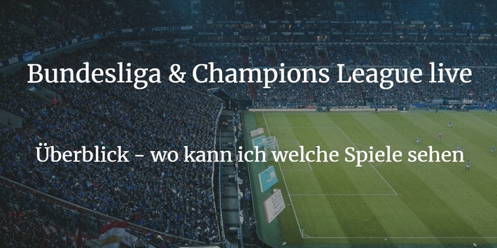 Bundesliga & Champions League live 2019 / 2020