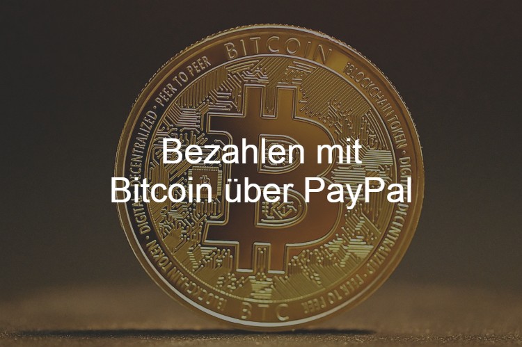 Mit PayPal per Bitcoin bezahlen Mit PayPal per Bitcoin bezahlen